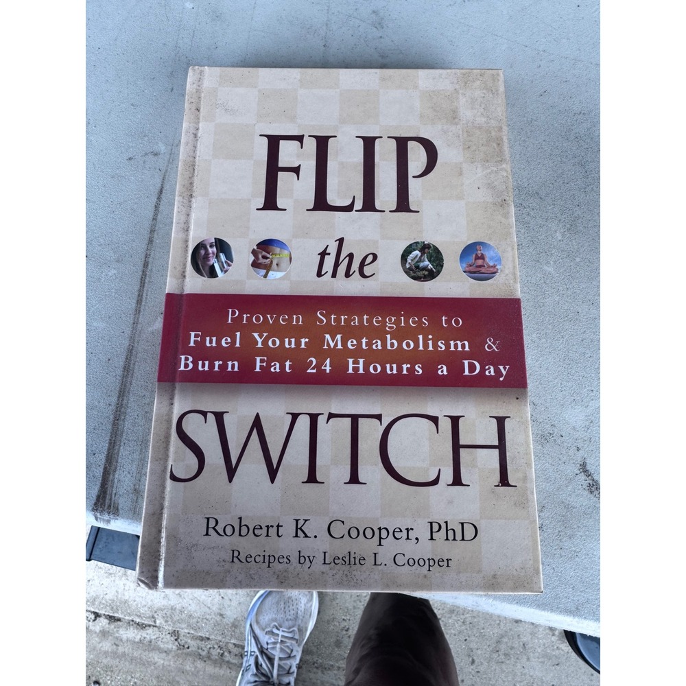 Flip the Switch Robert K Cooper PhD Metabolism Fat Burn Diet Recipes Book